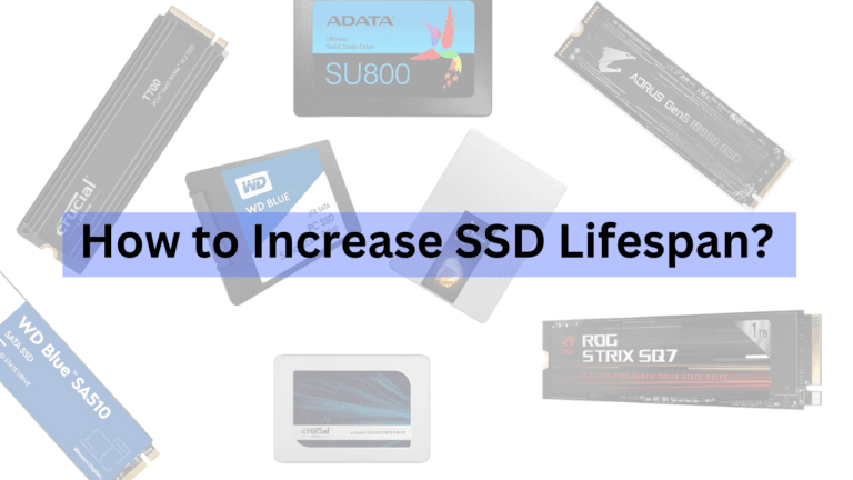 How to Increase SSD Lifespan? A Comprehensive Guide