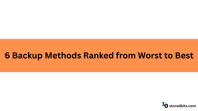 6 Backup Methods Ranked from Worst to Best