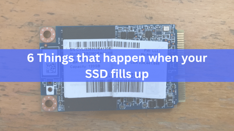 6  Things that happen when your SSD fills up