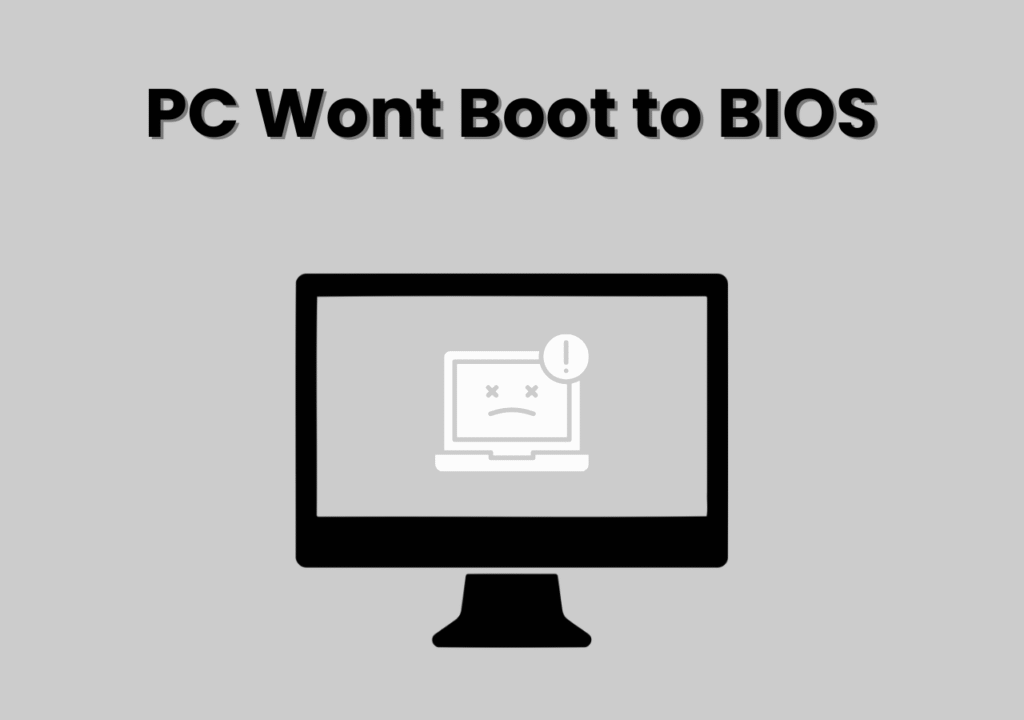 pc wont boot to bios