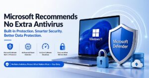 Microsoft recommends no extra antivirus